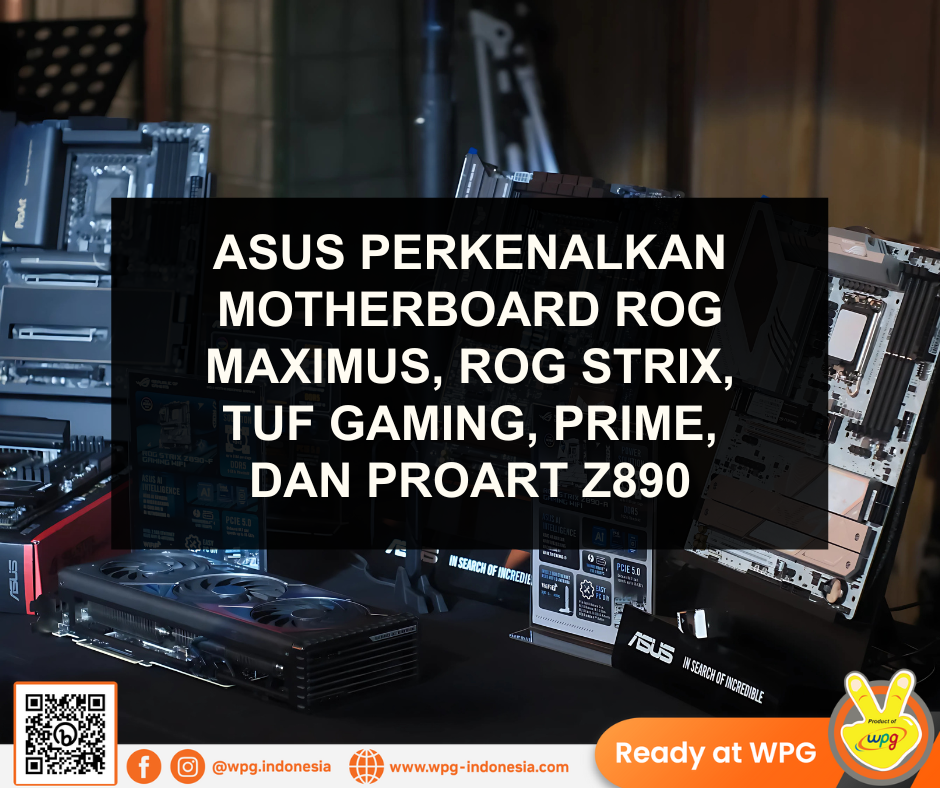 ASUS Perkenalkan Motherboard ROG Maximus, ROG Strix, TUF Gaming, Prime, dan ProArt Z890