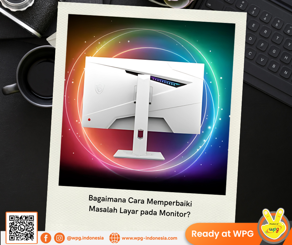 Bagaimana Cara Memperbaiki Masalah Layar pada Monitor?