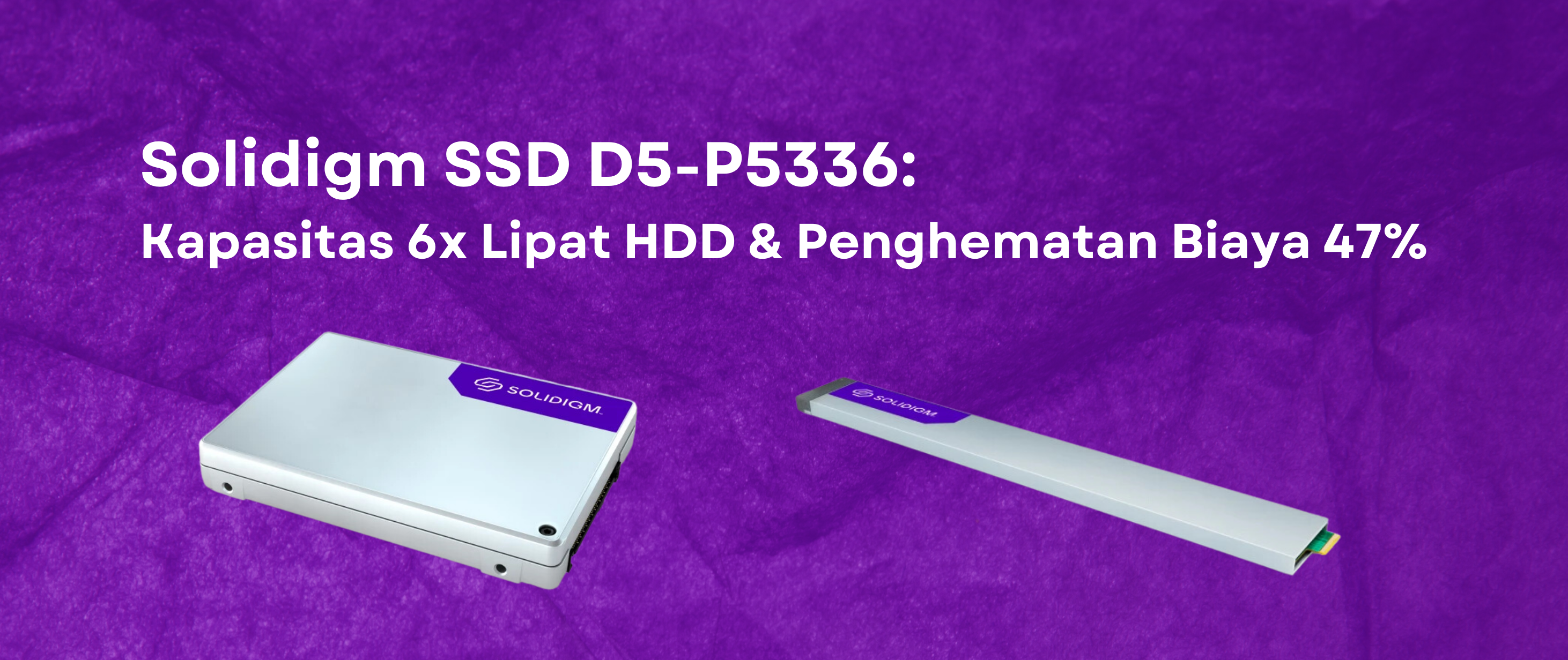 Solidigm Perkenalkan SSD Terbesar Dunia: D5-P5336 dengan Kapasitas Enam Kali Lipat HDD dan Penghematan Biaya 47%